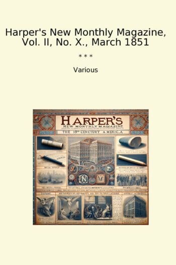 Harper's New Monthly Magazine, Vol. II, No. X., March 1851