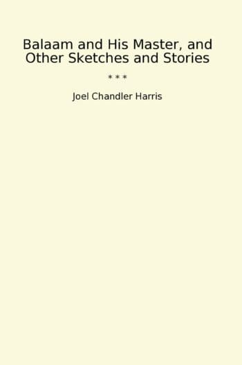 Balaam and His Master, and Other Sketches and Stories