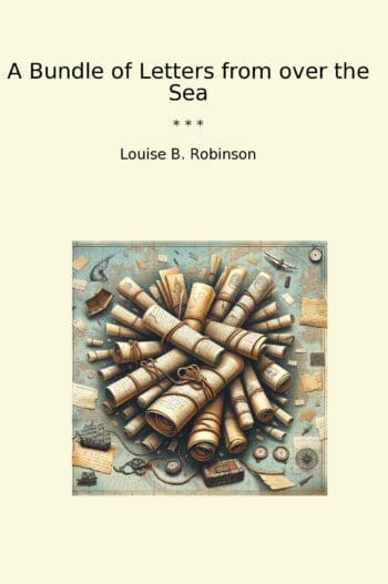 A Bundle of Letters from over the Sea