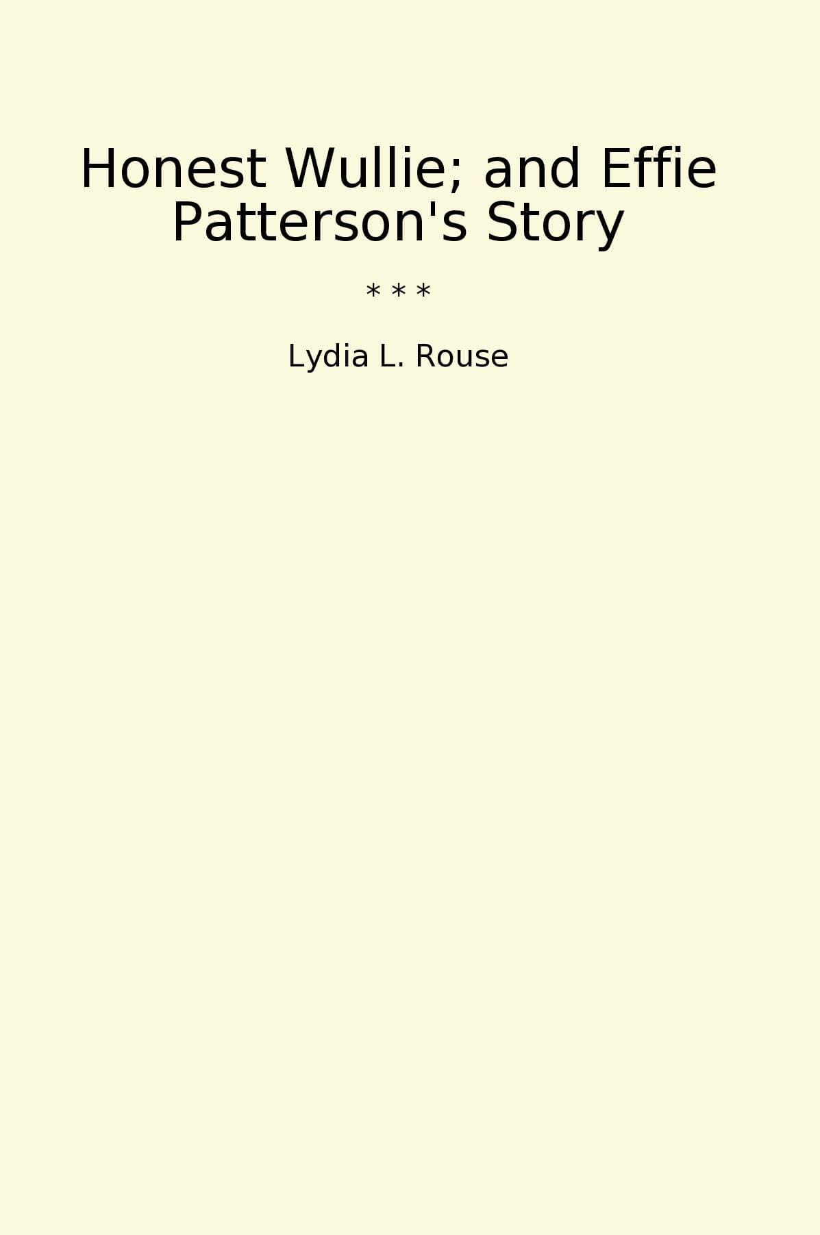 Honest Wullie; and Effie Patterson's Story
