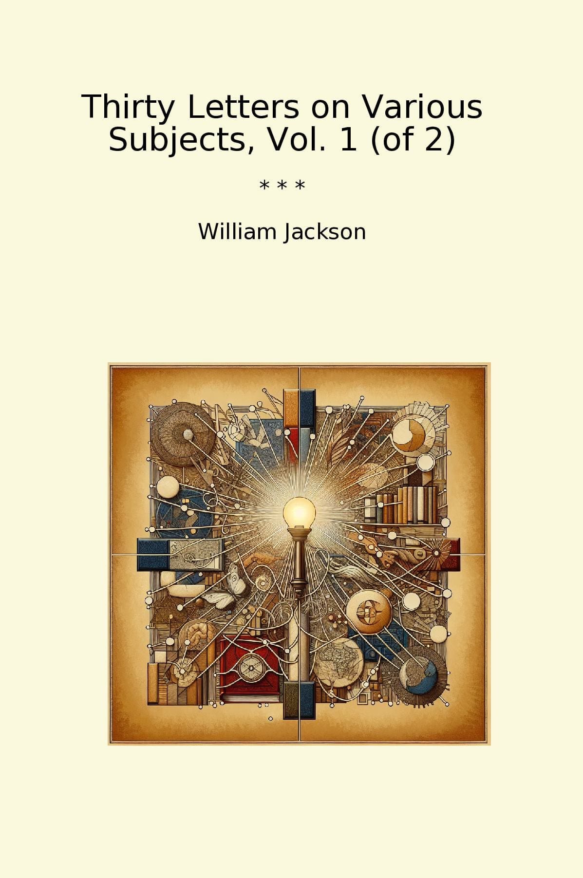 Thirty Letters on Various Subjects, Vol. 1 (of 2)