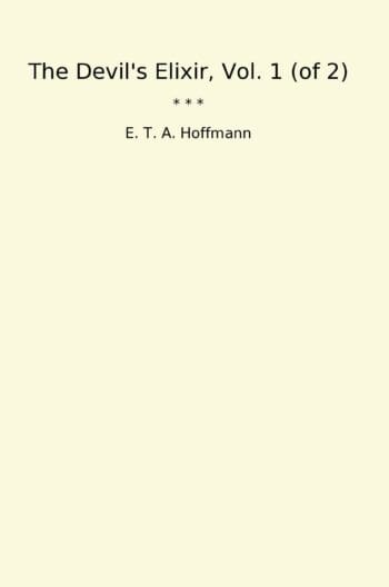 The Devil's Elixir, Vol. 1 (of 2)