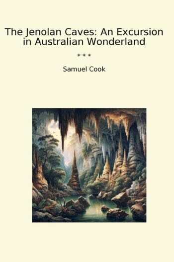The Jenolan Caves: An Excursion in Australian Wonderland