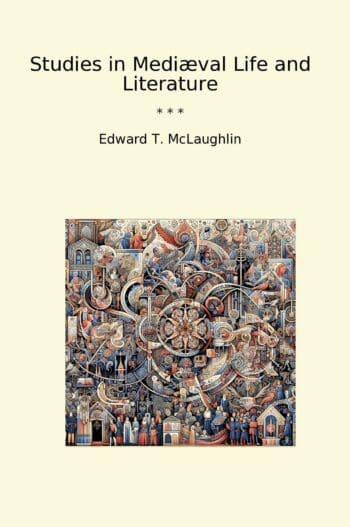 Studies in Mediæval Life and Literature