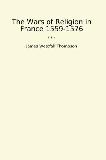 The Wars of Religion in France 1559-1576