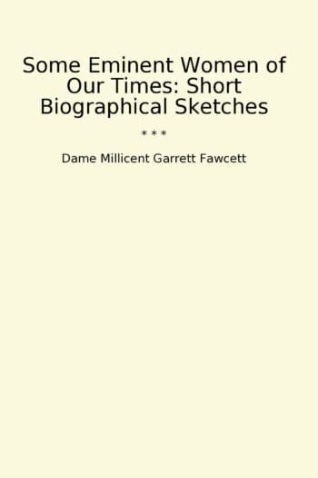 Some Eminent Women of Our Times: Short Biographical Sketches