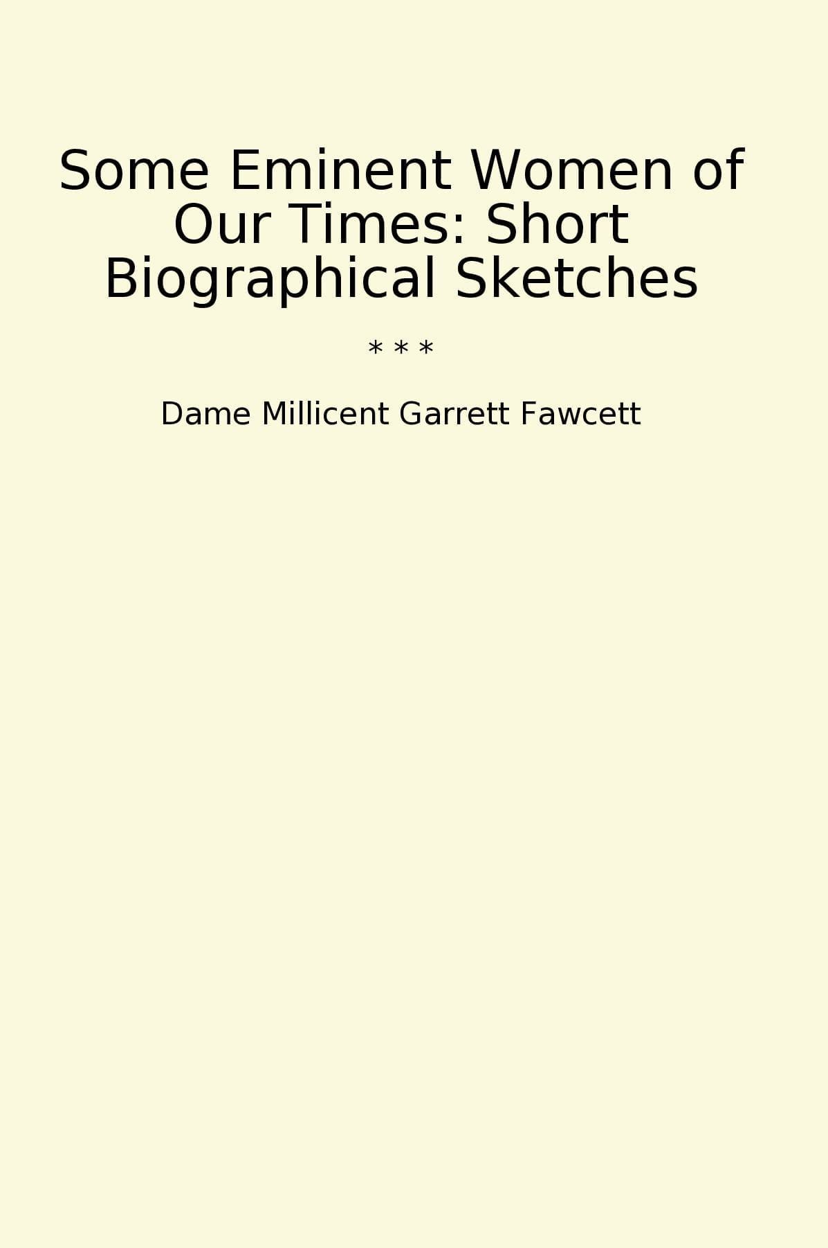 Some Eminent Women of Our Times: Short Biographical Sketches