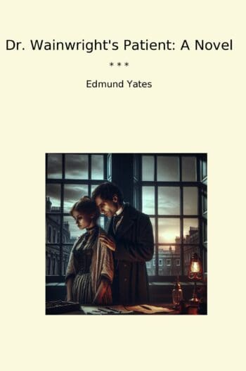 Dr. Wainwright's Patient: A Novel
