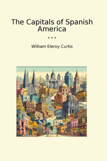 The Capitals of Spanish America