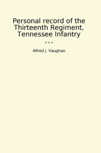 Personal record of the Thirteenth Regiment, Tennessee Infantry