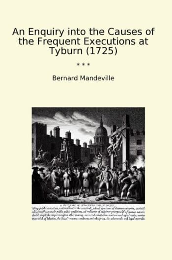 An Enquiry into the Causes of the Frequent Executions at Tyburn (1725)