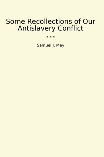 Some Recollections of Our Antislavery Conflict