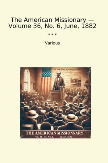 The American Missionary — Volume 36, No. 6, June, 1882