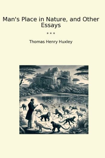 Man's Place in Nature, and Other Essays