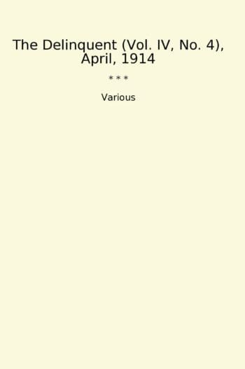 The Delinquent (Vol. IV, No. 4), April, 1914