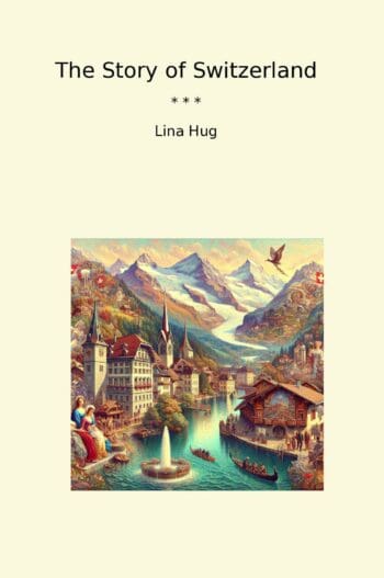 The Story of Switzerland