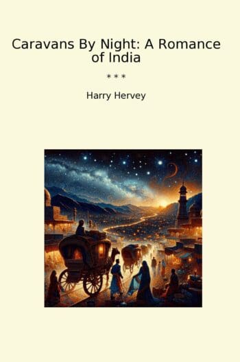Caravans By Night: A Romance of India