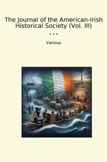 The Journal of the American-Irish Historical Society (Vol. III)