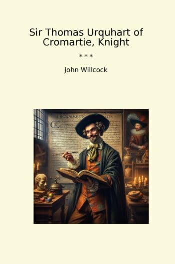 Sir Thomas Urquhart of Cromartie, Knight