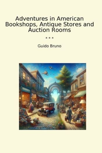 Adventures in American Bookshops, Antique Stores and Auction Rooms
