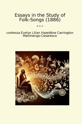 Essays in the Study of Folk-Songs (1886)