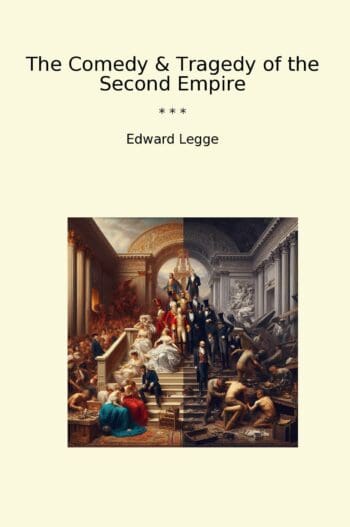 The Comedy & Tragedy of the Second Empire