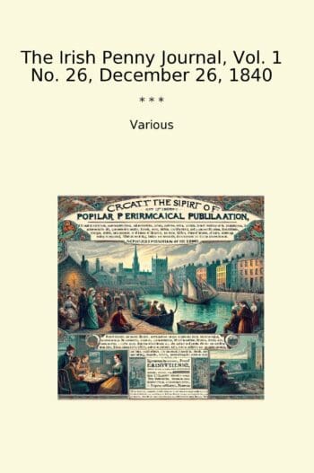 The Irish Penny Journal, Vol. 1 No. 26, December 26, 1840