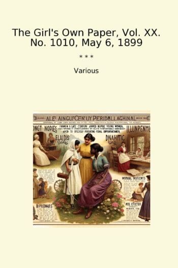The Girl's Own Paper, Vol. XX. No. 1010, May 6, 1899