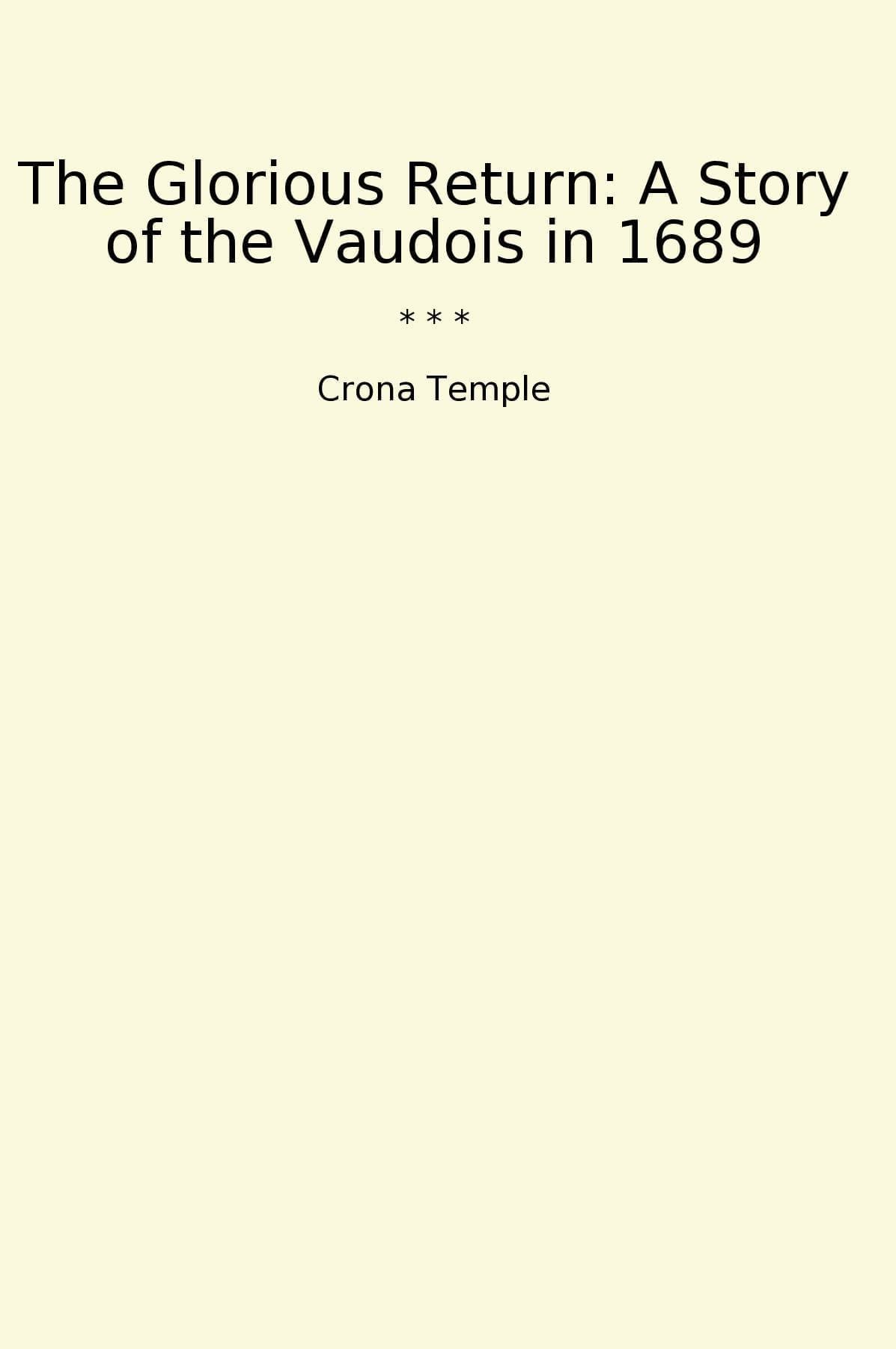 The Glorious Return: A Story of the Vaudois in 1689