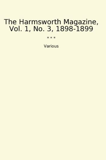 The Harmsworth Magazine, Vol. 1, No. 3, 1898-1899