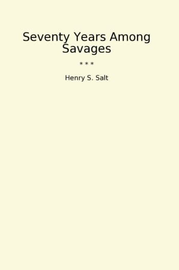Seventy Years Among Savages