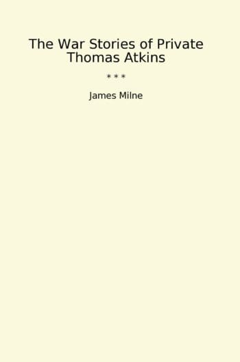 The War Stories of Private Thomas Atkins