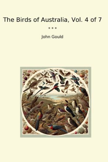 The Birds of Australia, Vol. 4 of 7