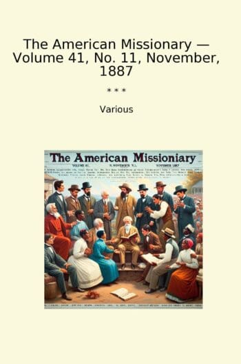 The American Missionary — Volume 41, No. 11, November, 1887