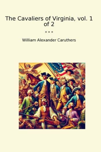 The Cavaliers of Virginia, vol. 1 of 2