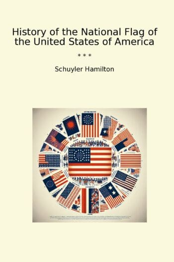 History of the National Flag of the United States of America