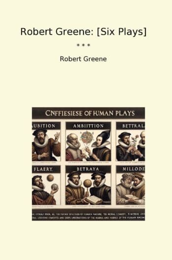 Robert Greene: [Six Plays]