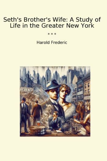 Seth's Brother's Wife: A Study of Life in the Greater New York
