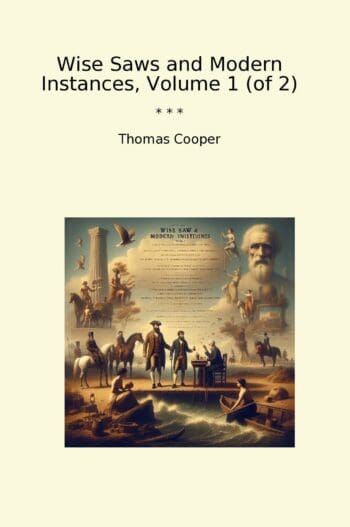 Wise Saws and Modern Instances, Volume 1 (of 2)