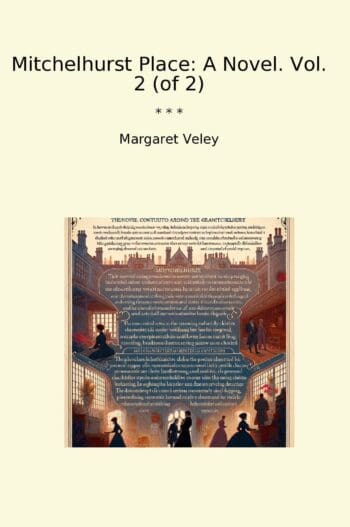 Mitchelhurst Place: A Novel. Vol. 2 (of 2)