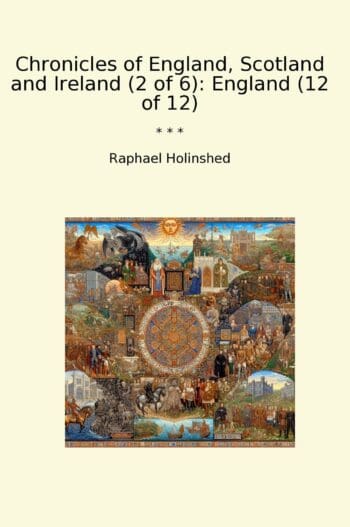 Chronicles of England, Scotland and Ireland (2 of 6): England (12 of 12)