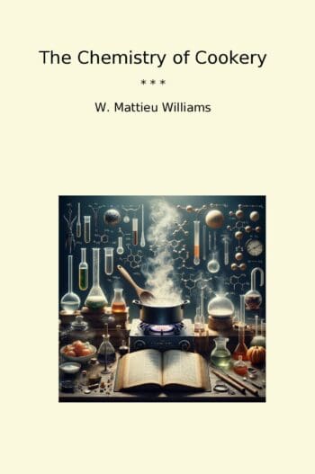 The Chemistry of Cookery