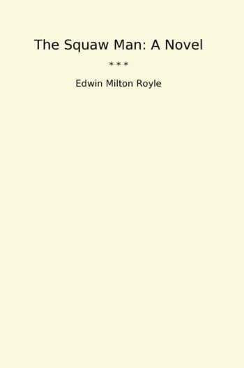 The Squaw Man: A Novel