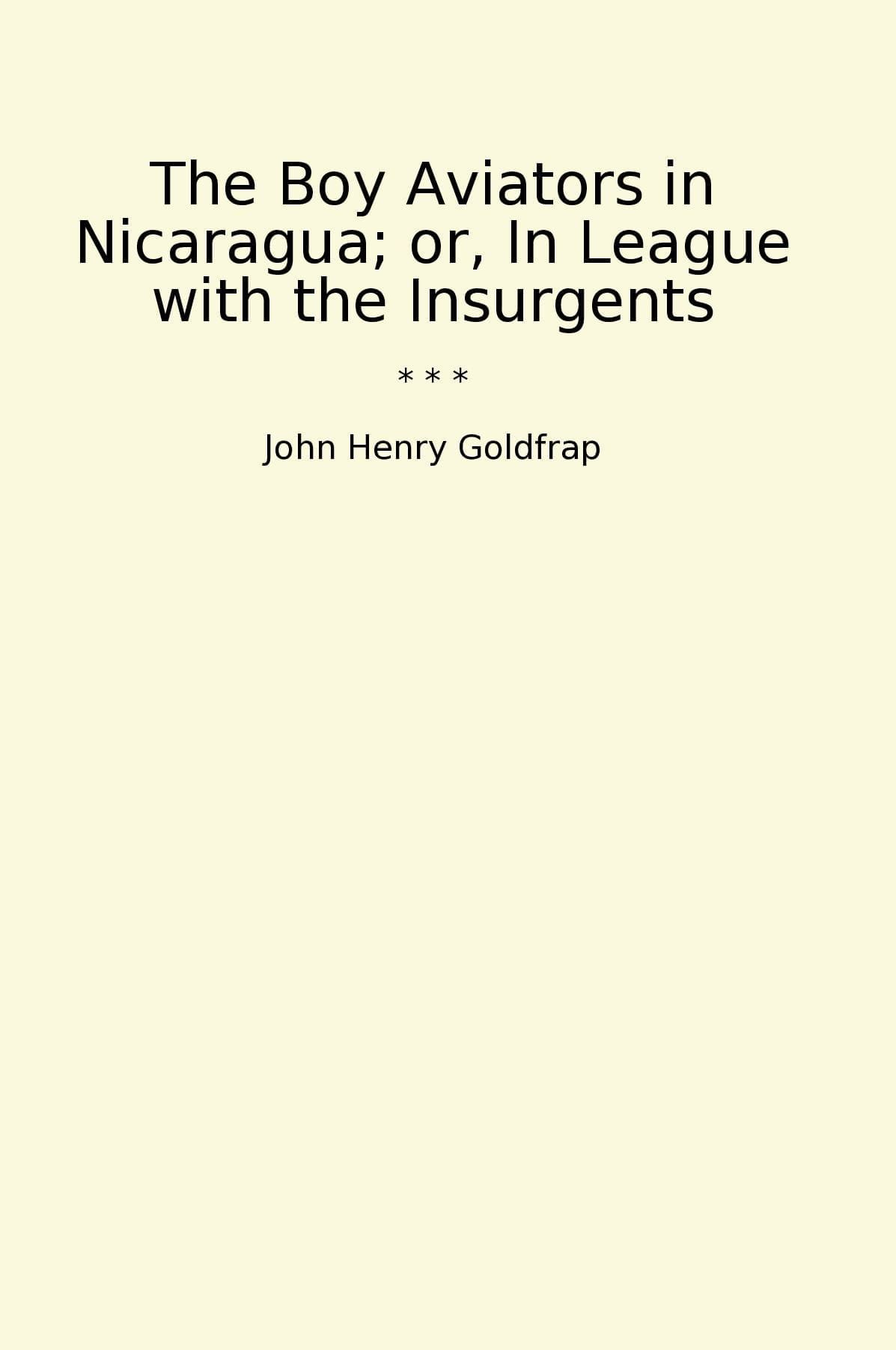 The Boy Aviators in Nicaragua; or, In League with the Insurgents