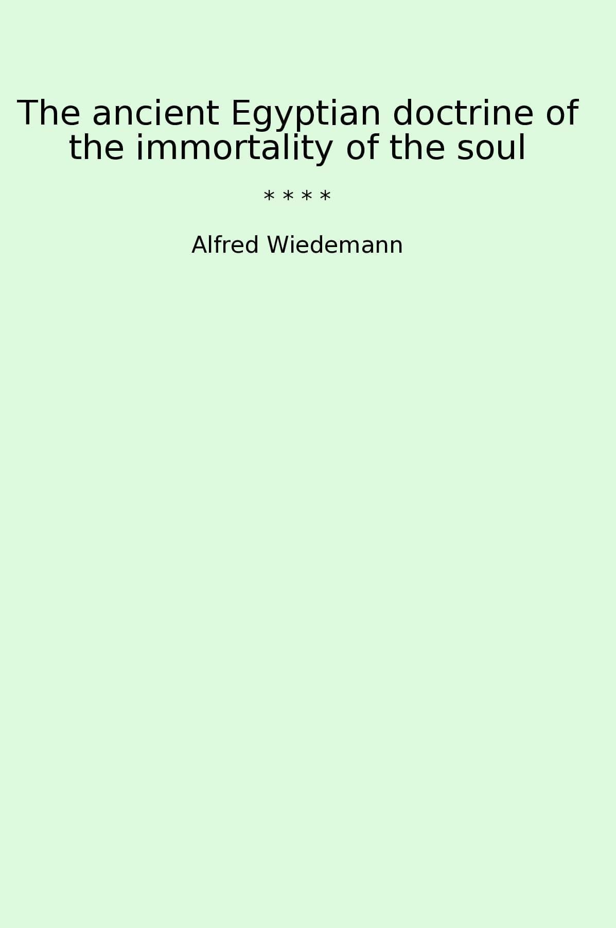 The ancient Egyptian doctrine of the immortality of the soul