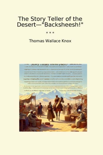 The Story Teller of the Desert—"Backsheesh!"