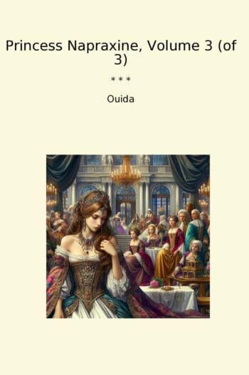 Princess Napraxine, Volume 3 (of 3)