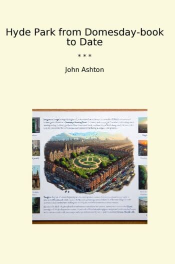 Hyde Park from Domesday-book to Date
