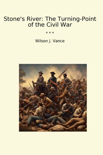 Stone's River: The Turning-Point of the Civil War
