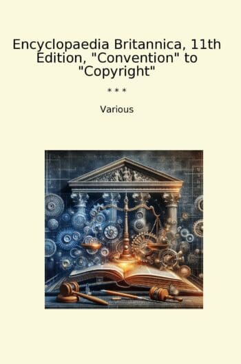Encyclopaedia Britannica, 11th Edition, "Convention" to "Copyright"